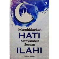 Menghidupkan Hati Menyambut Seruan ILAHI