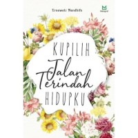 KUPILIH JALAN TERININDAH HIDUPKU