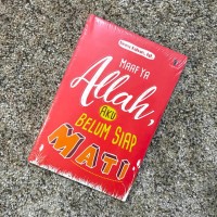 Maaf ya Allah, Aku belum siap mati