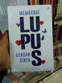 Memaknai LUPUS Dengan Cinta
