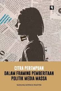Image of CITRA PEREMPUAN DALAM FRAMING PEMBERITAAN POLITIK MEDIA MASA