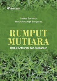 Image of RUMPUT MUTIARA; HERBAL ANTITUMOR DAN ANTIKANKER