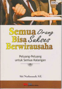 Semua orang bisa sukses berwirausaha