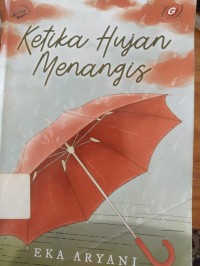 KETIKA HUJAN MENANGIS