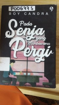 PADA SENJA YANG MEMBAWA PERGI